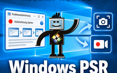 Windows PSR: Probleme am PC aufzeichnen und nachvollziehbar dokumentieren