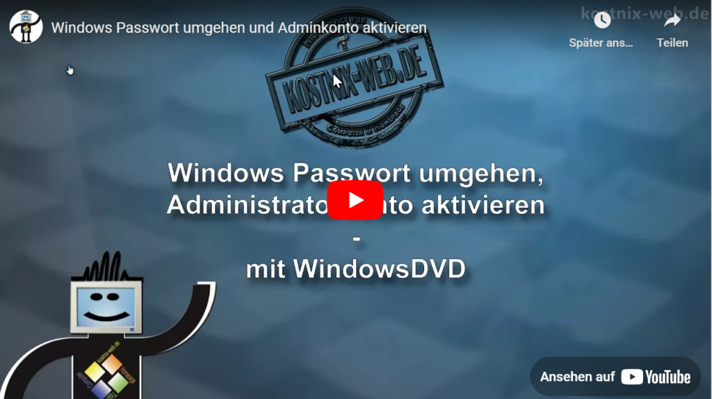 Videotuorial Windows Passwort umgehen und Administratorkonto aktivieren mit WindowsDVD