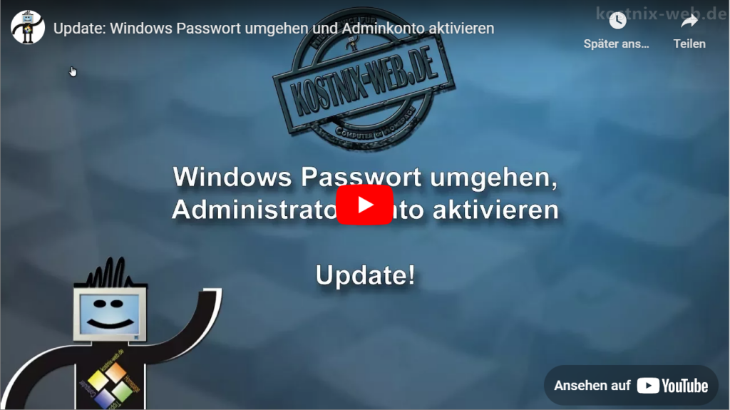 Videotuorial Windows Passwort umgehen und Administratorkonto aktivieren - Update